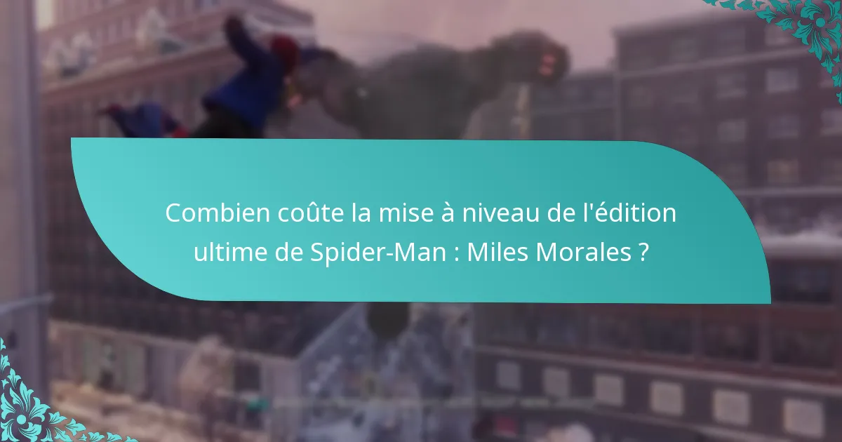 Quand la mise à niveau de l’édition ultime sera-t-elle disponible ?
