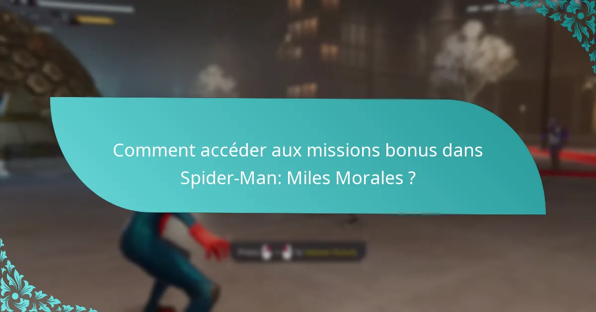 Comment accéder aux missions bonus dans Spider-Man: Miles Morales ?