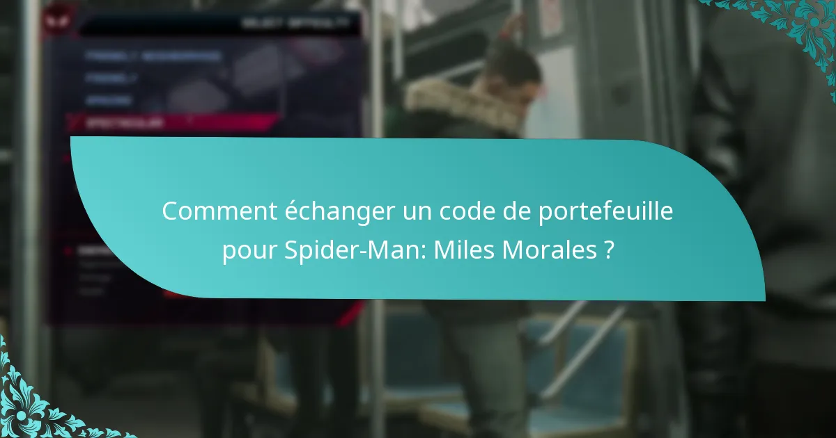 Comment échanger un code de portefeuille pour Spider-Man: Miles Morales ?