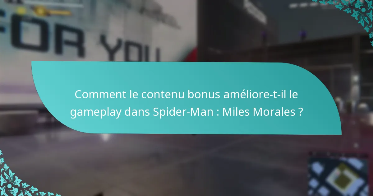 Comment les joueurs peuvent-ils accéder au contenu bonus dans Spider-Man : Miles Morales ?