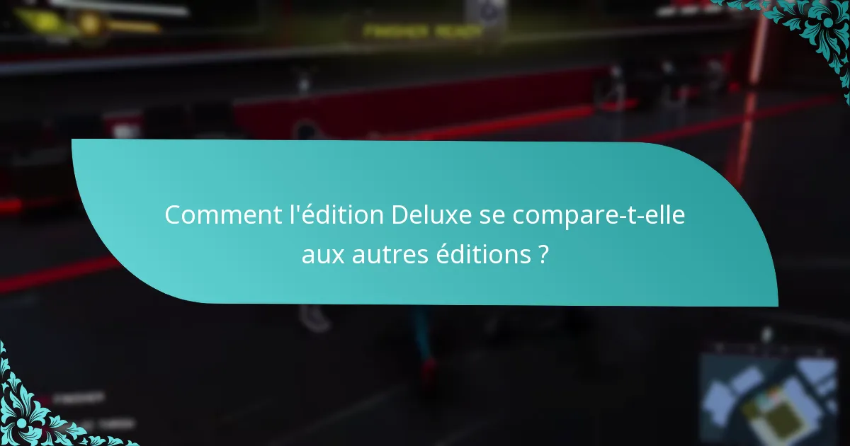 Comment les bonus de l’édition Deluxe améliorent-ils le gameplay ?