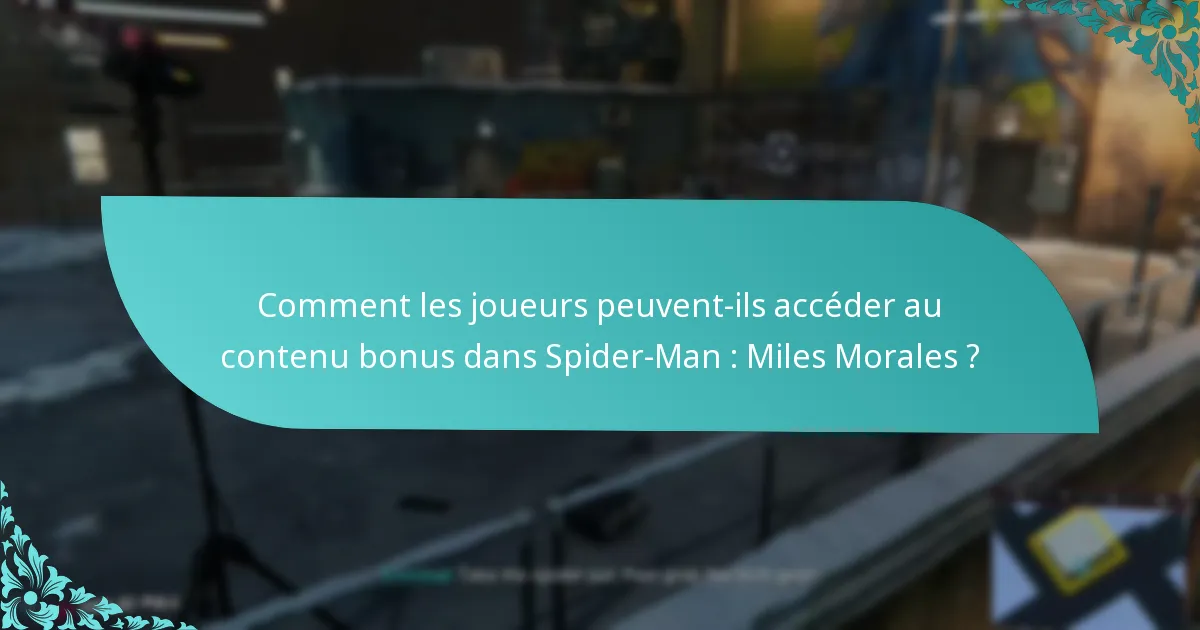 Quand les mises à jour de contenu bonus ont-elles été publiées pour Spider-Man : Miles Morales ?