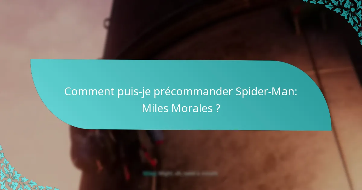 Quels détaillants offrent les meilleurs bonus de précommande pour Spider-Man: Miles Morales ?