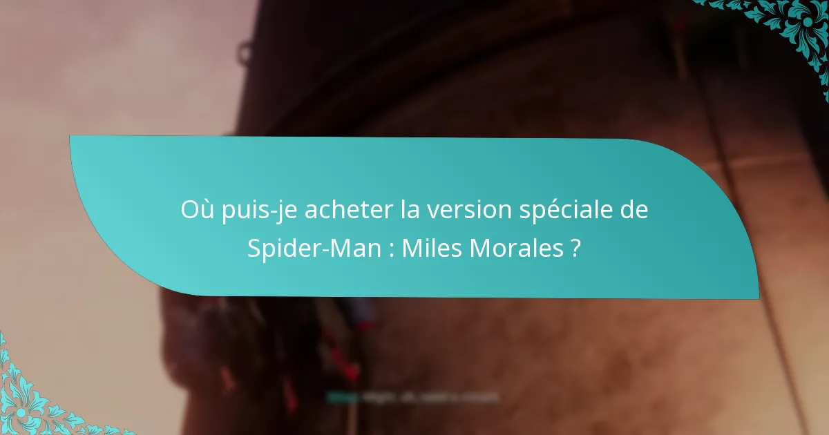 Où puis-je acheter la version spéciale de Spider-Man : Miles Morales ?