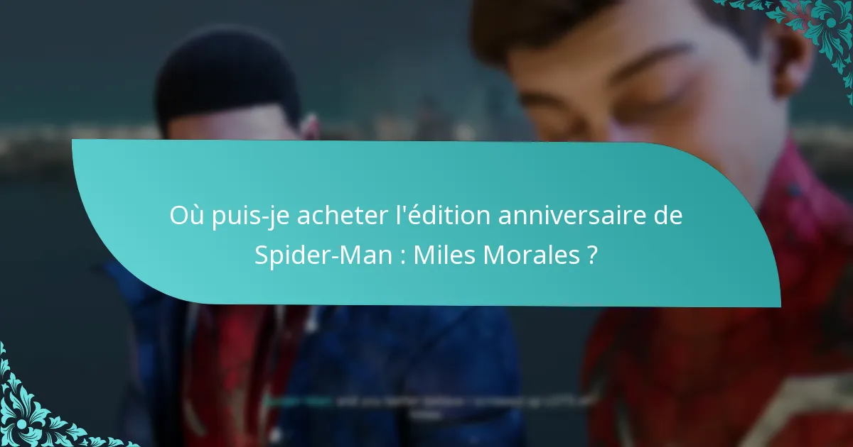 Quand l’édition anniversaire de Spider-Man : Miles Morales a-t-elle été publiée ?