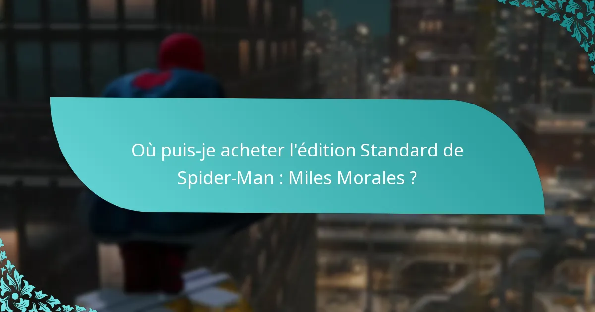 Quelle est la date de sortie de l’édition Standard de Spider-Man : Miles Morales ?