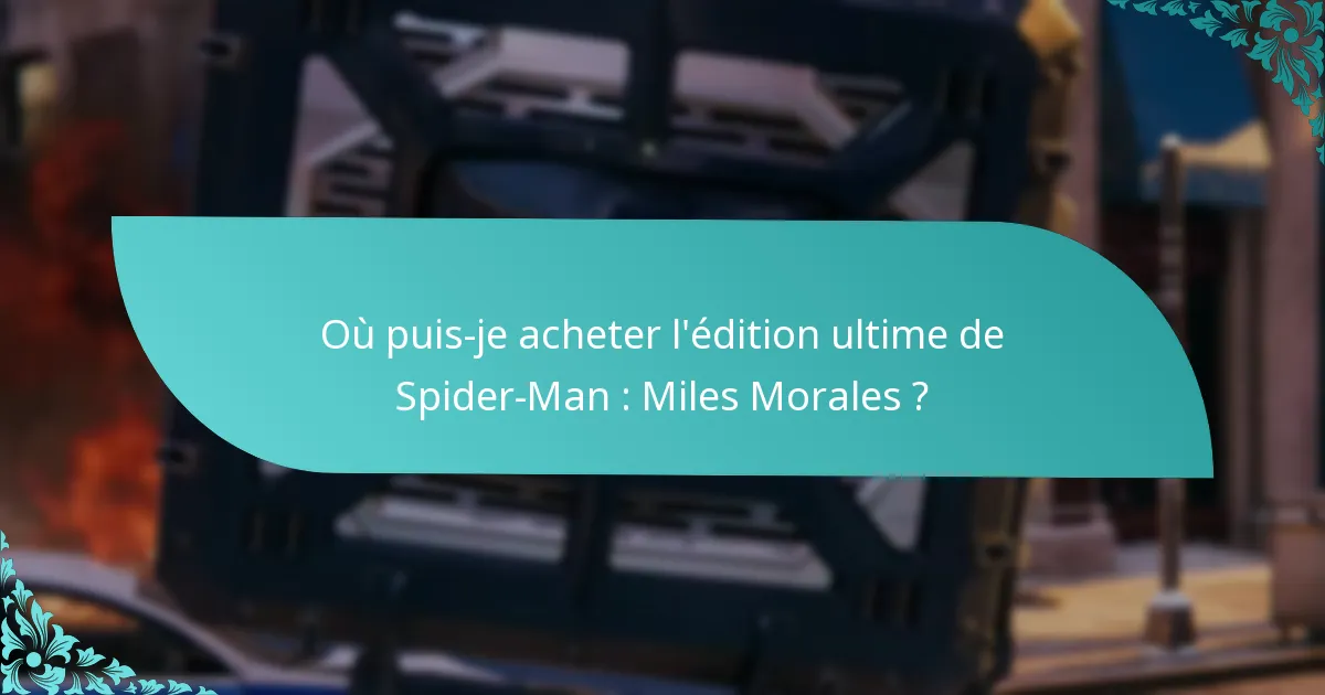 Quelles améliorations de gameplay sont incluses dans l’édition ultime ?