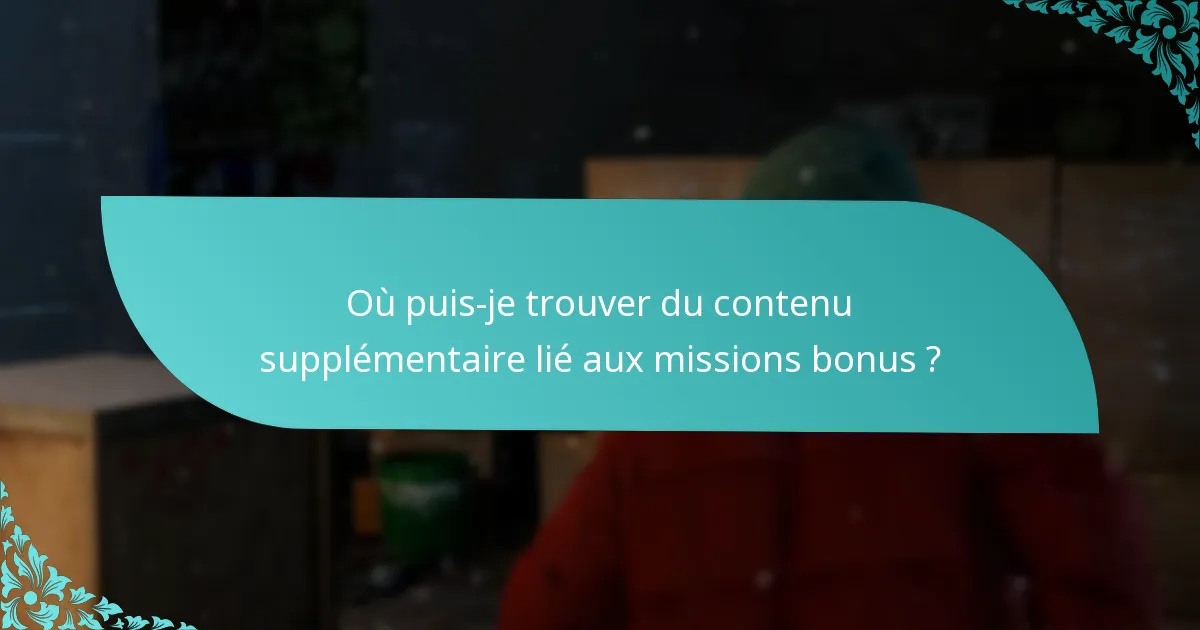 Comment les missions bonus se comparent-elles à d’autres contenus du jeu ?
