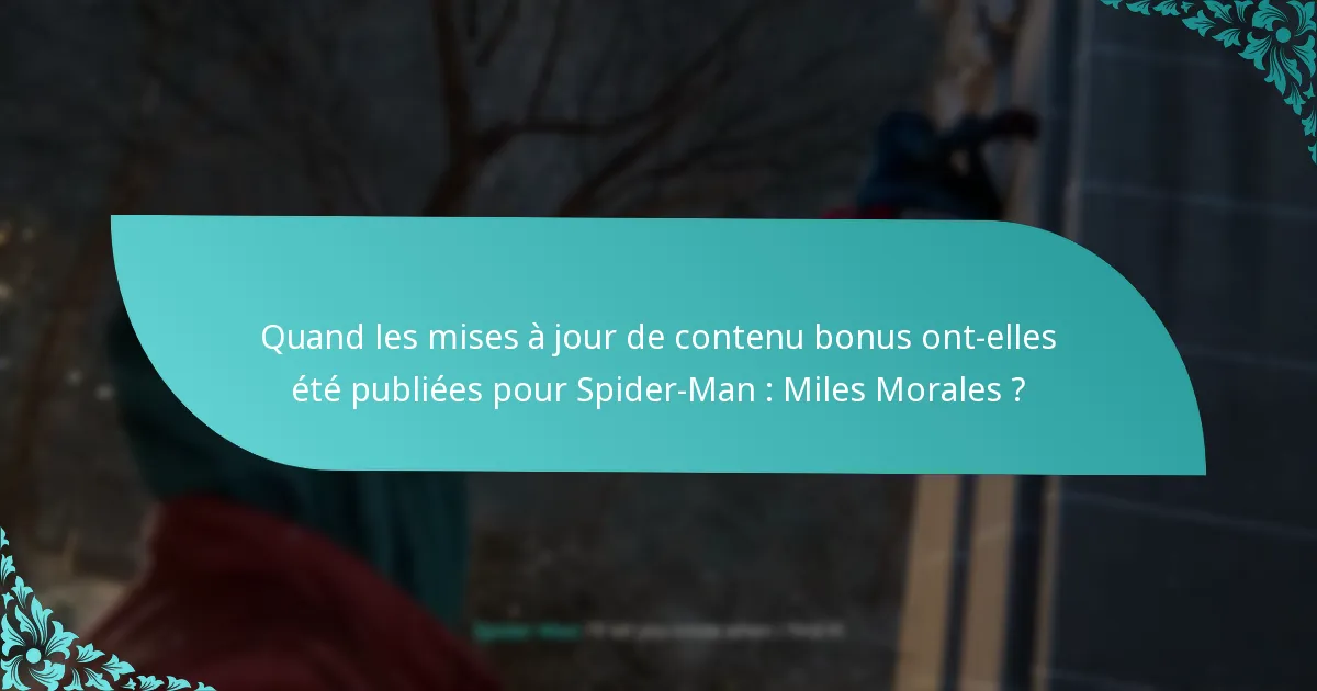 Comment le contenu bonus améliore-t-il le gameplay dans Spider-Man : Miles Morales ?