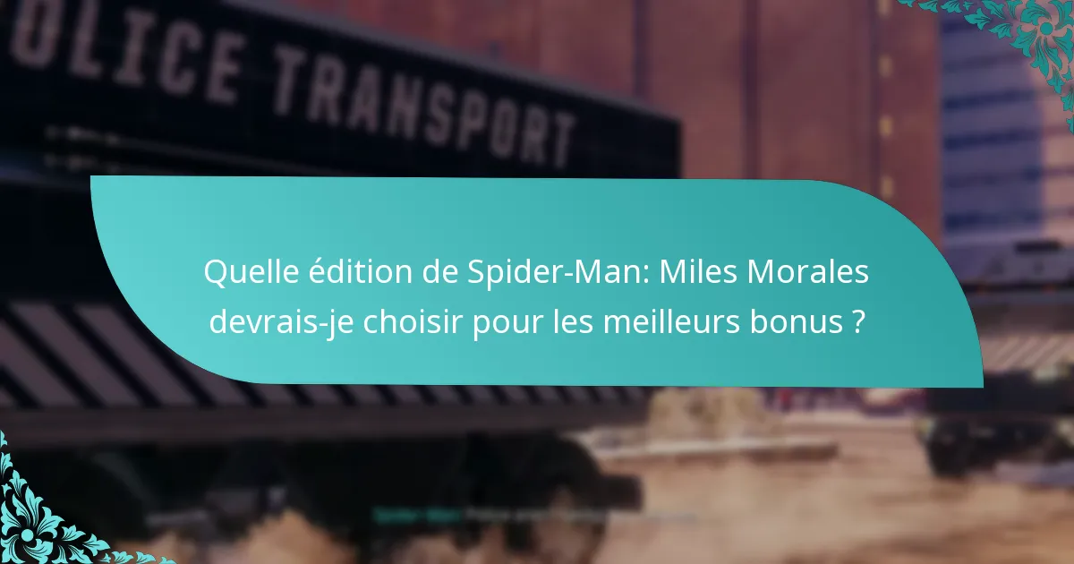 Quelle édition de Spider-Man: Miles Morales devrais-je choisir pour les meilleurs bonus ?