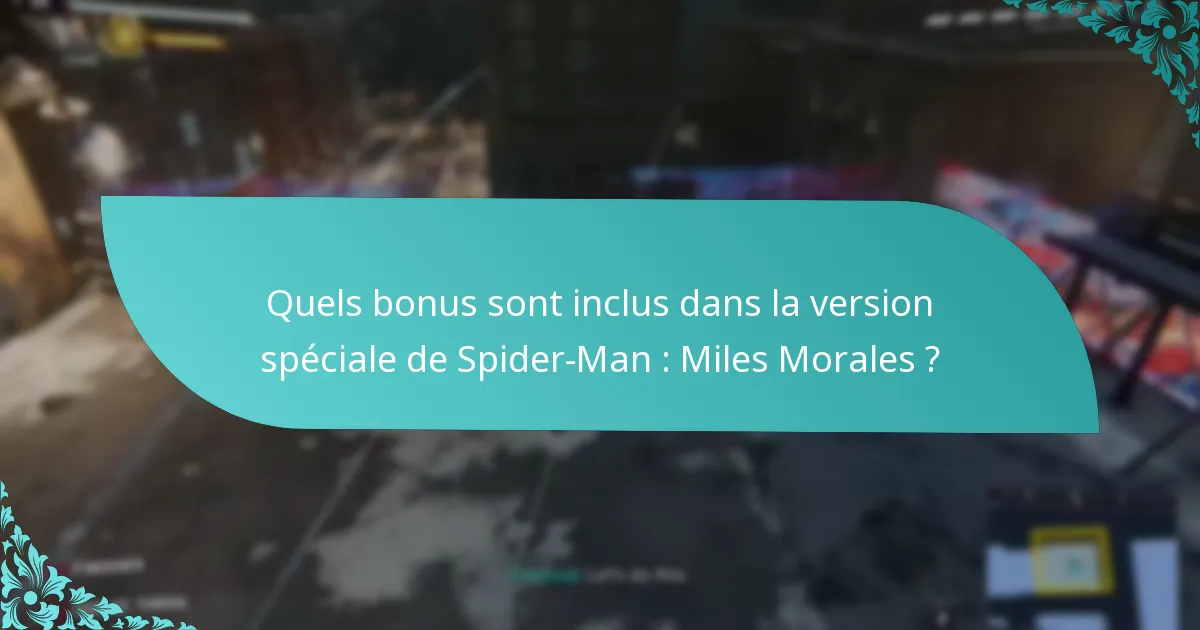 Quels sont les avantages d’acheter la version spéciale de Spider-Man : Miles Morales ?