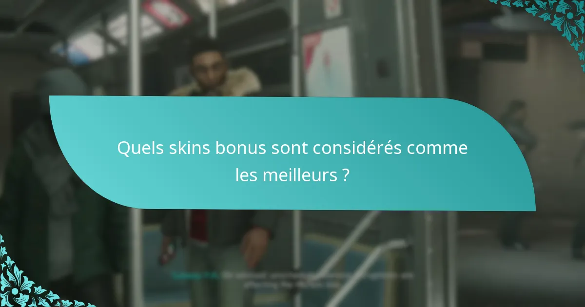 Quand les skins bonus sont-ils disponibles pour déblocage ?